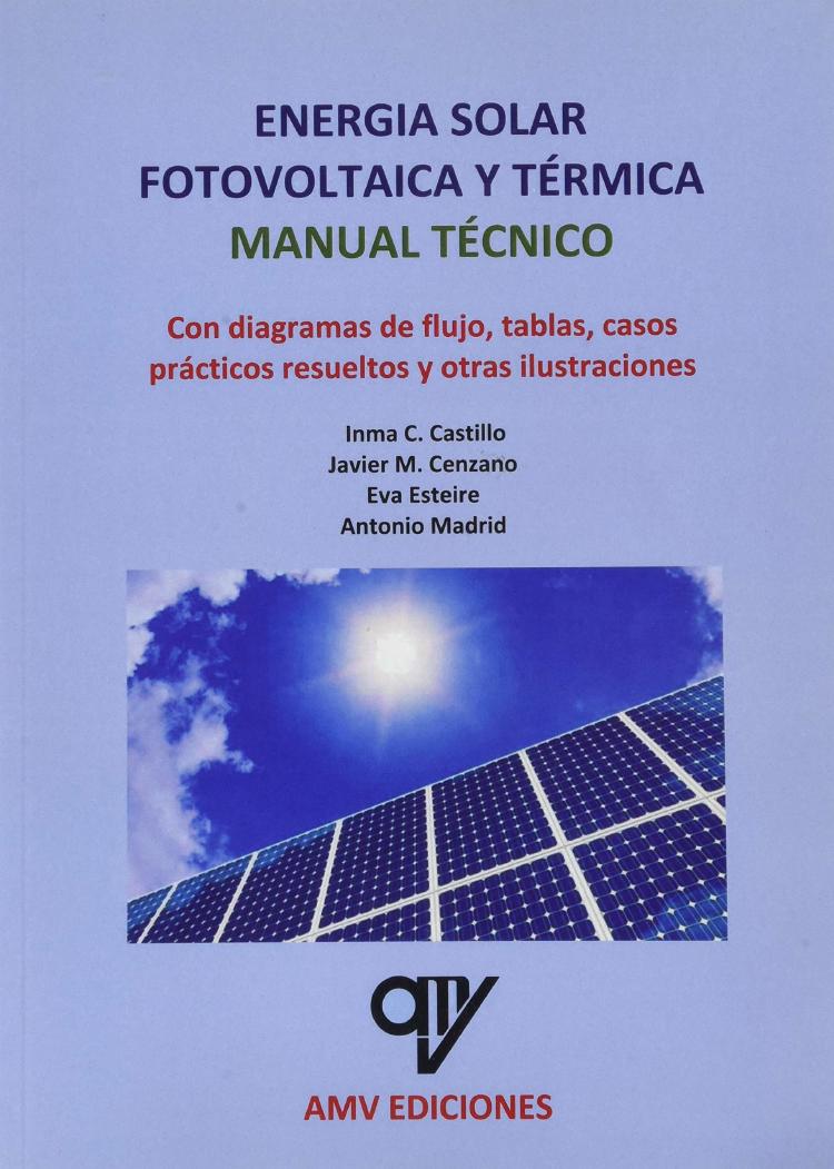 Energía solar fotovoltaica y térmica Manual técnico Energía solar fotovoltaica y térmica Manual técnico